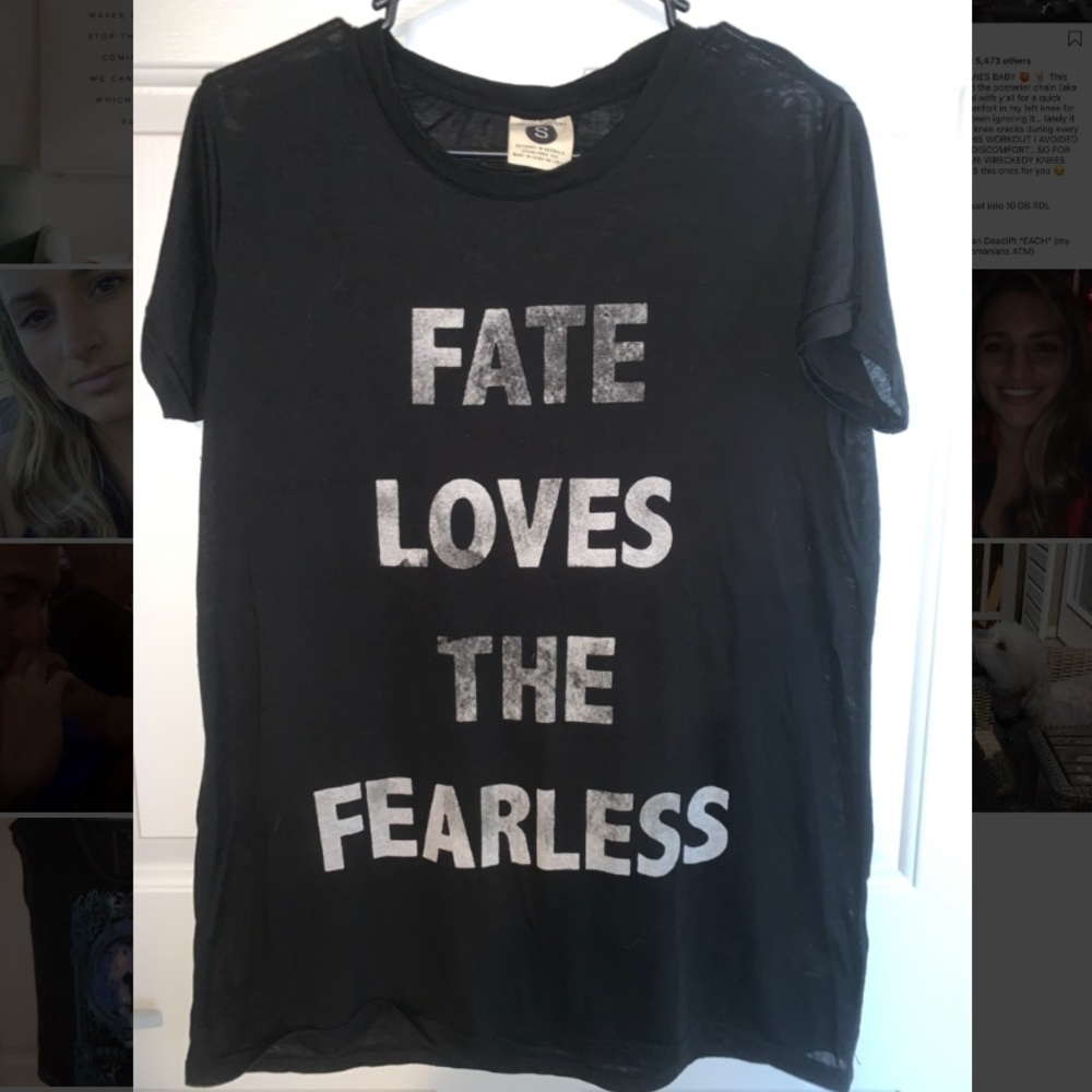 “Fate loves the fearless” shirt